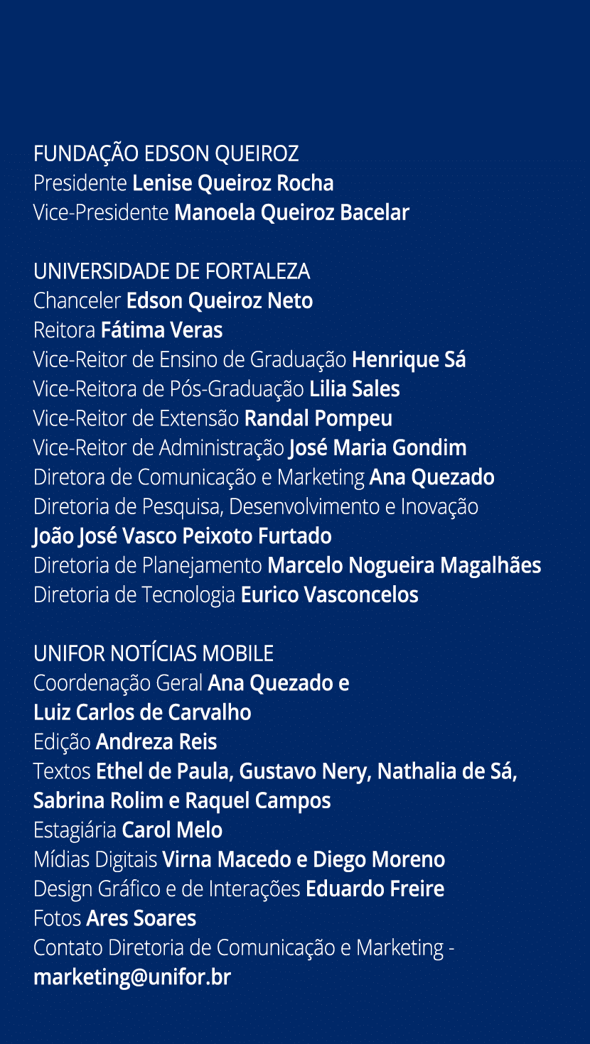  FUNDA  O EDSON QUEIROZ Presidente Lenise Queiroz Rocha Vice-Presidente Manoela Queiroz Bacelar UNIVERSIDADE DE FORTA   