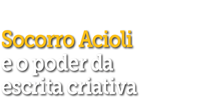 Socorro Acioli e o poder da escrita criativa