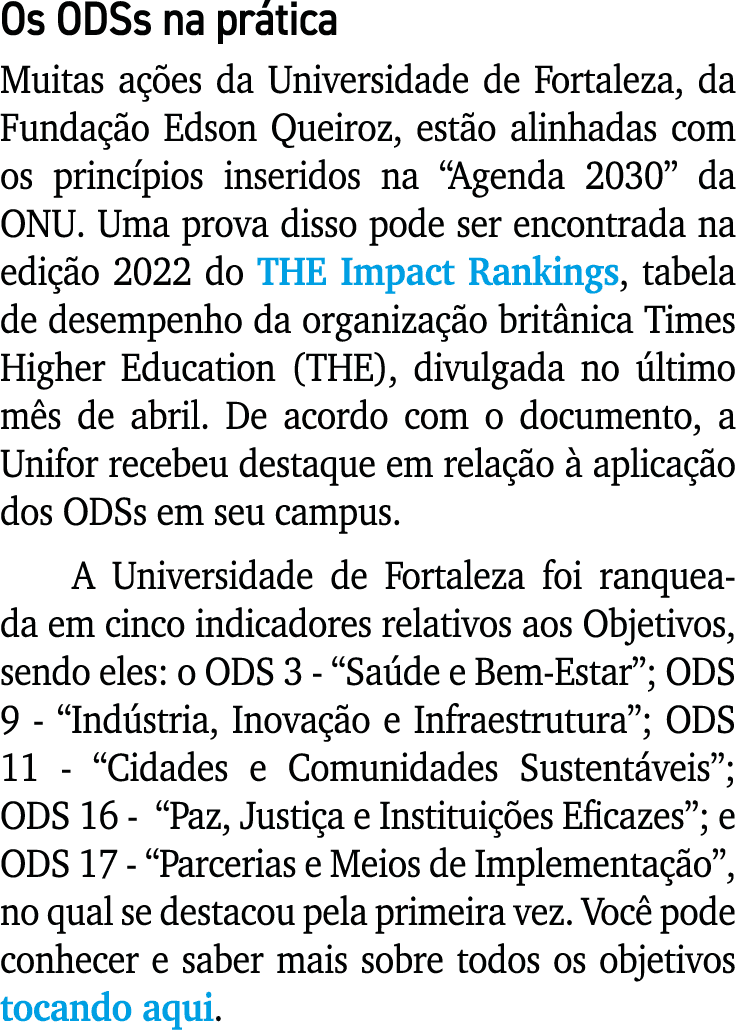Os ODSs na prática Muitas ações da Universidade de Fortaleza, da Fundação Edson Queiroz, estão alinhadas com os princ   