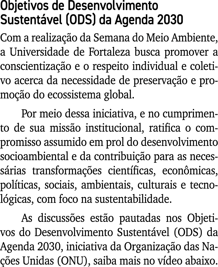 Objetivos de Desenvolvimento Sustentável (ODS) da Agenda 2030 Com a realização da Semana do Meio Ambiente, a Universi   