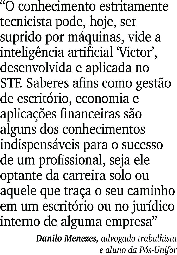  O conhecimento estritamente tecnicista pode, hoje, ser suprido por máquinas, vide a inteligência artificial  Victor    