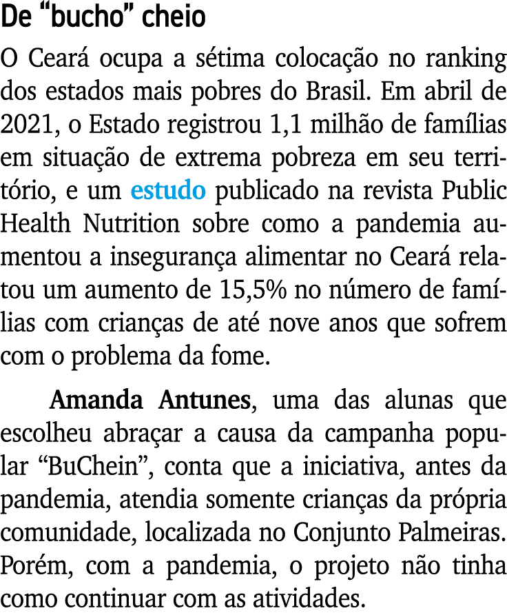De  bucho  cheio O Ceará ocupa a sétima colocação no ranking dos estados mais pobres do Brasil  Em abril de 2021, o E   