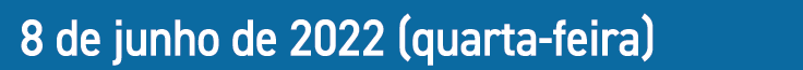 8 de junho de 2022 (quarta-feira)