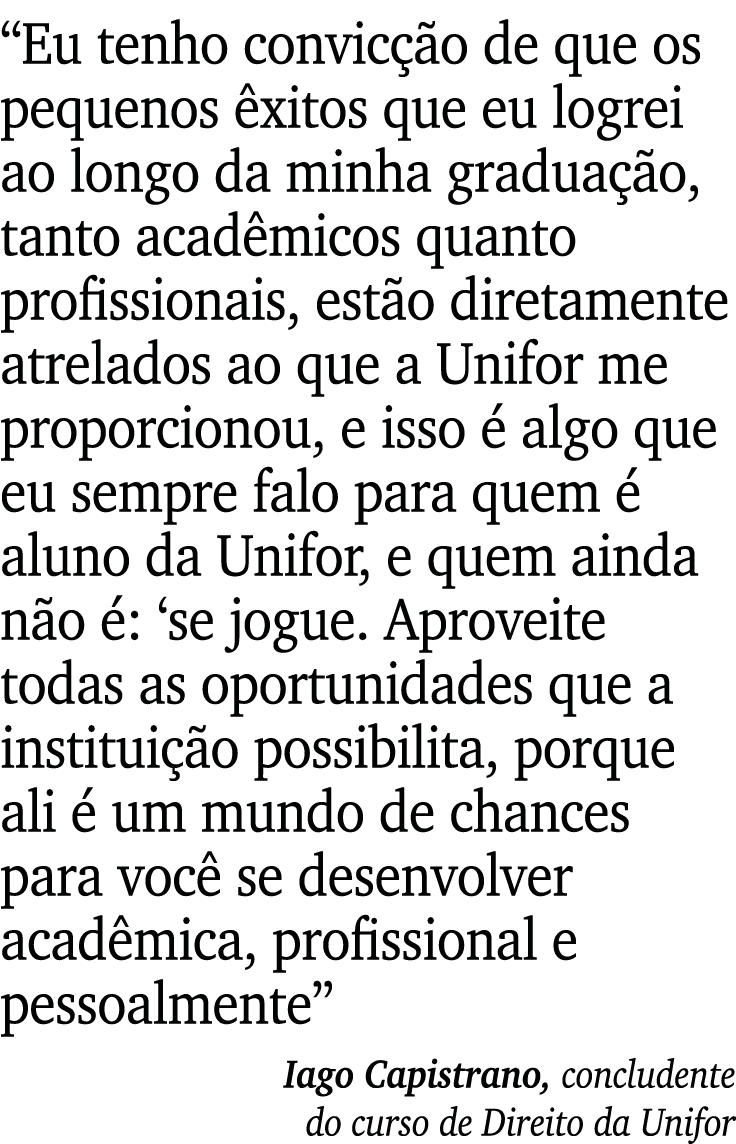  Eu tenho convicção de que os pequenos êxitos que eu logrei ao longo da minha graduação, tanto acadêmicos quanto prof   