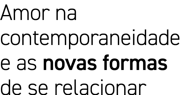 Amor na contemporaneidade e as novas formas de se relacionar