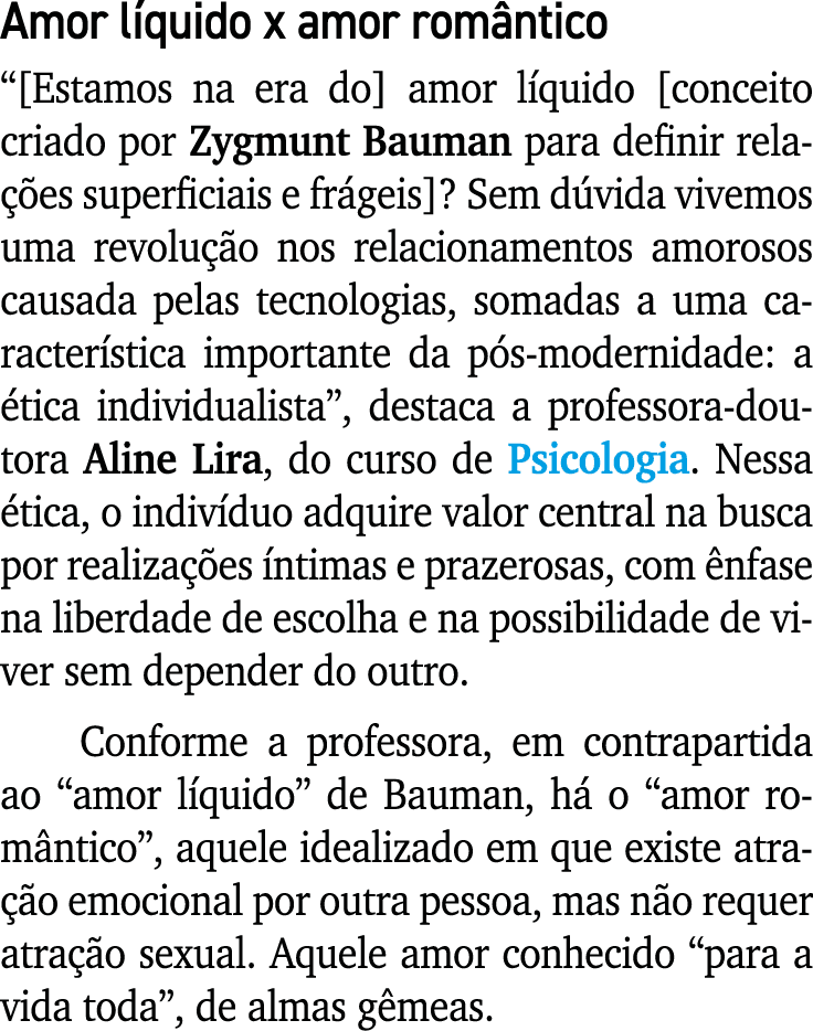 Amor líquido x amor romântico   Estamos na era do  amor líquido  conceito criado por Zygmunt Bauman para definir rela   