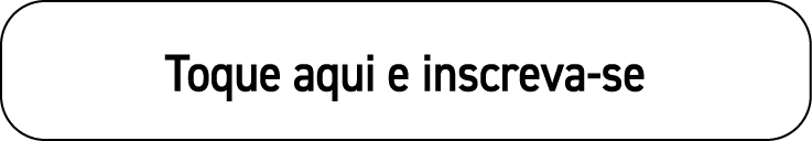 Toque aqui e inscreva-se 