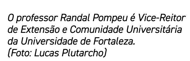 O professor Randal Pompeu é Vice-Reitor de Extensão e Comunidade Universitária da Universidade de Fortaleza  (Foto: L   