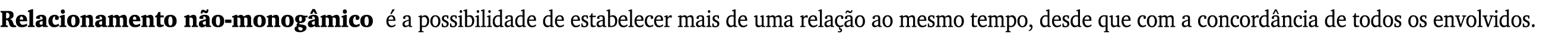 Relacionamento não-monogâmico é a possibilidade de estabelecer mais de uma relação ao mesmo tempo, desde que com a co   