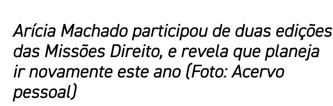 Arícia Machado participou de duas edições das Missões Direito, e revela que planeja ir novamente este ano (Foto: Acer   