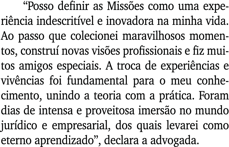  Posso definir as Missões como uma experiência indescritível e inovadora na minha vida  Ao passo que colecionei marav   