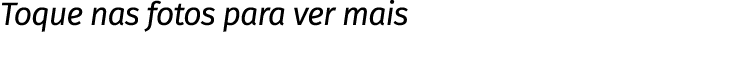 Toque nas fotos para ver mais