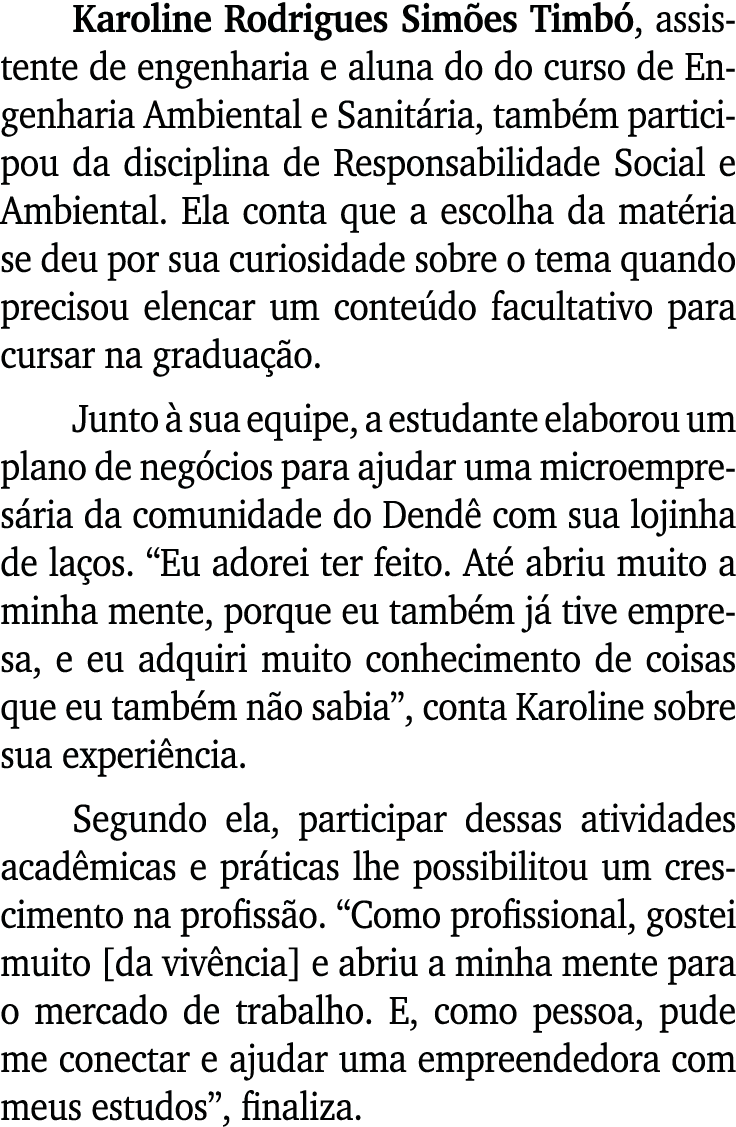 Karoline Rodrigues Simões Timbó, assistente de engenharia e aluna do do curso de Engenharia Ambiental e Sanitária, ta   