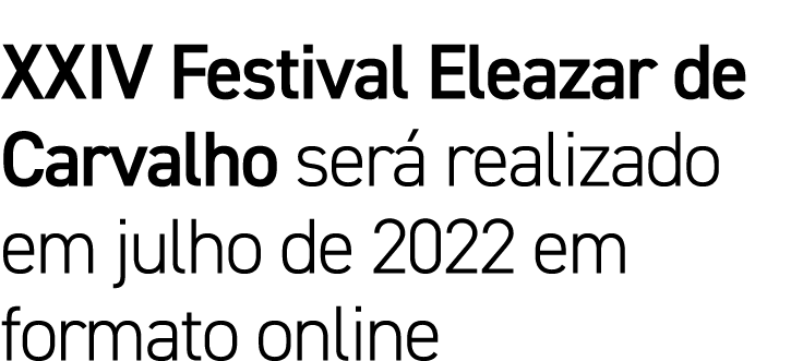 XXIV Festival Eleazar de Carvalho será realizado em julho de 2022 em formato online