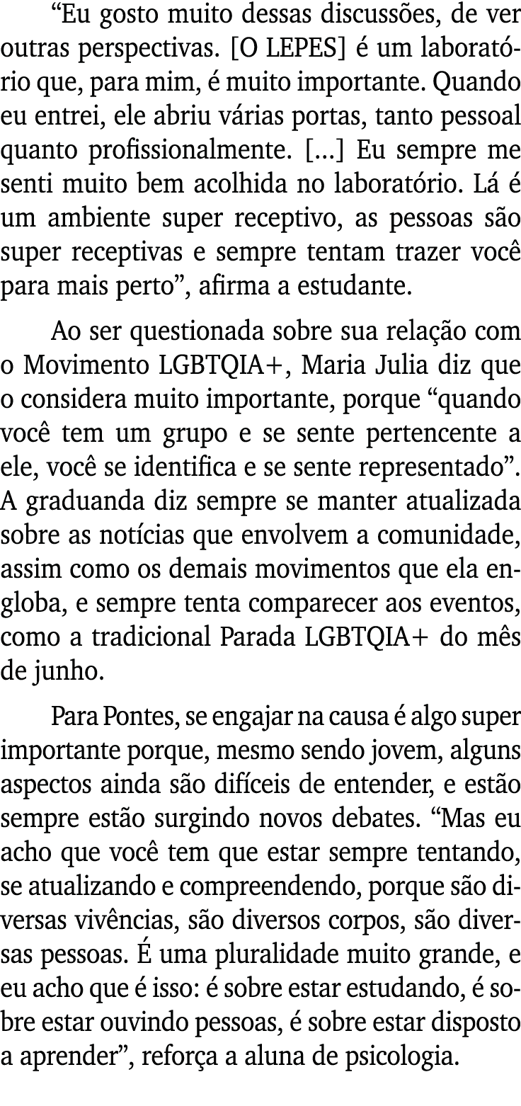  Eu gosto muito dessas discussões, de ver outras perspectivas   O LEPES  é um laboratório que, para mim, é muito impo   