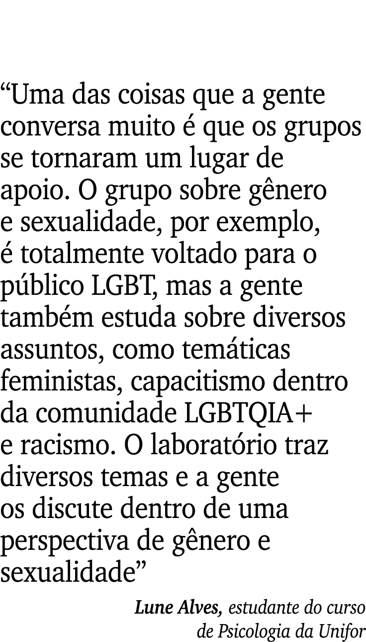  Uma das coisas que a gente conversa muito é que os grupos se tornaram um lugar de apoio  O grupo sobre gênero e sexu   