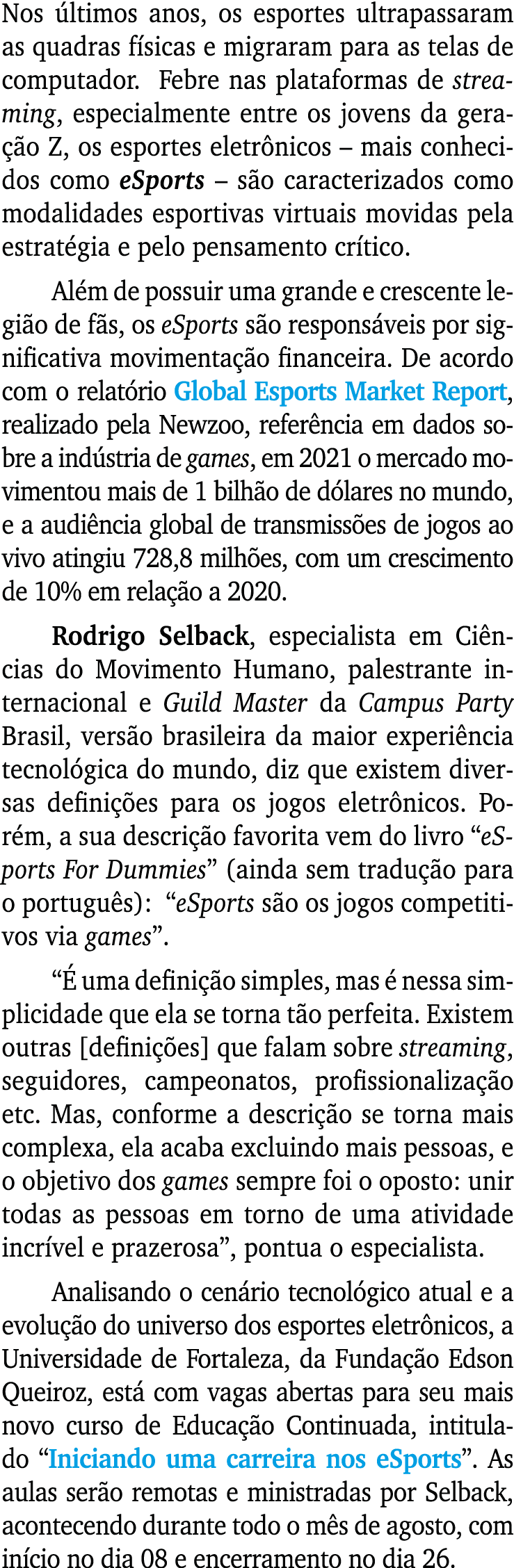 Nos últimos anos, os esportes ultrapassaram as quadras físicas e migraram para as telas de computador  Febre nas plat   