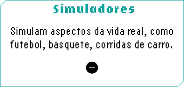 Simuladores Simulam aspectos da vida real, como futebol, basquete, corridas de carro  