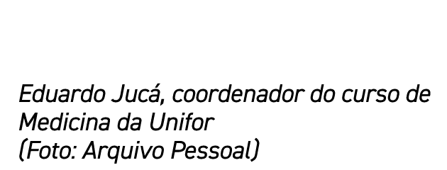 Eduardo Jucá, coordenador do curso de Medicina da Unifor (Foto: Arquivo Pessoal)