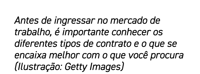Antes de ingressar no mercado de trabalho, é importante conhecer os diferentes tipos de contrato e o que se encaixa m   