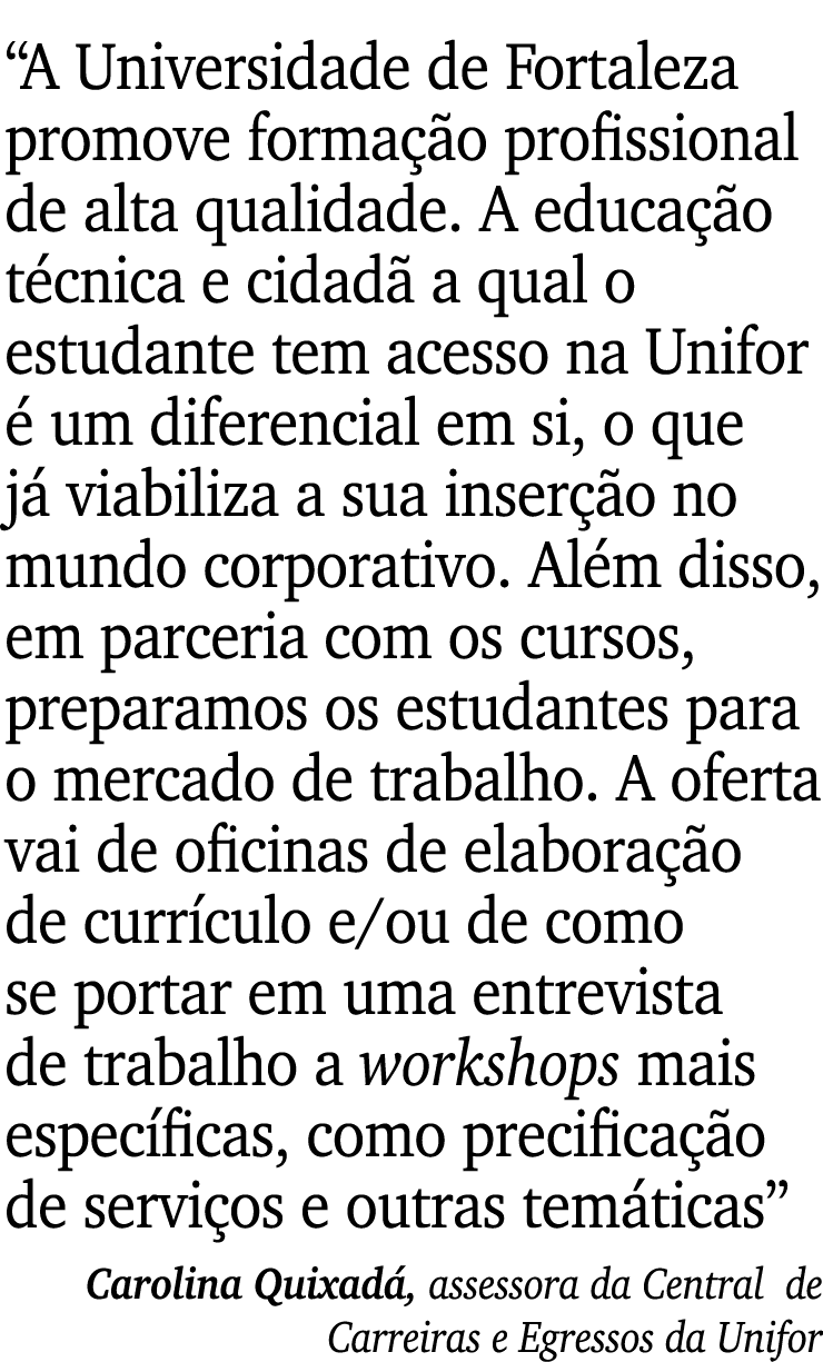  A Universidade de Fortaleza promove formação profissional de alta qualidade  A educação técnica e cidadã a qual o es   