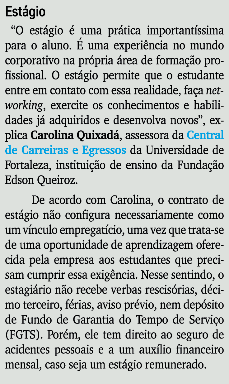 Estágio   O estágio é uma prática importantíssima para o aluno  É uma experiência no mundo corporativo na própria áre   