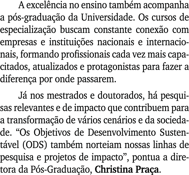 A excelência no ensino também acompanha a pós-graduação da Universidade  Os cursos de especialização buscam constante   