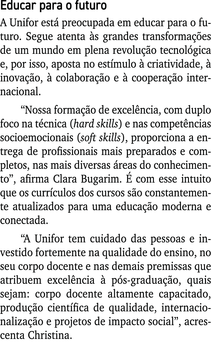 Educar para o futuro A Unifor está preocupada em educar para o futuro  Segue atenta às grandes transformações de um m   