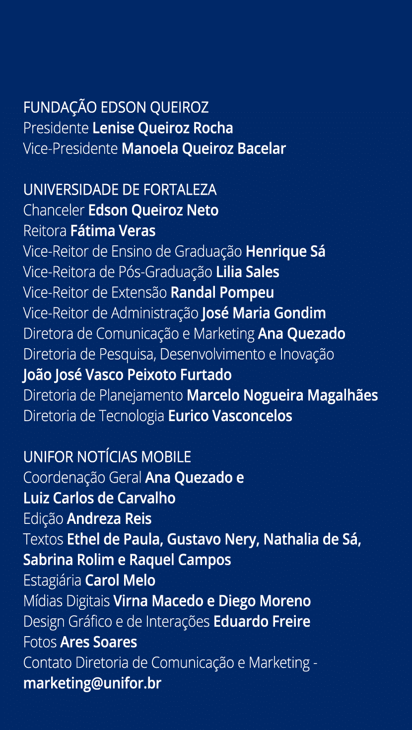  FUNDA  O EDSON QUEIROZ Presidente Lenise Queiroz Rocha Vice-Presidente Manoela Queiroz Bacelar UNIVERSIDADE DE FORTA   