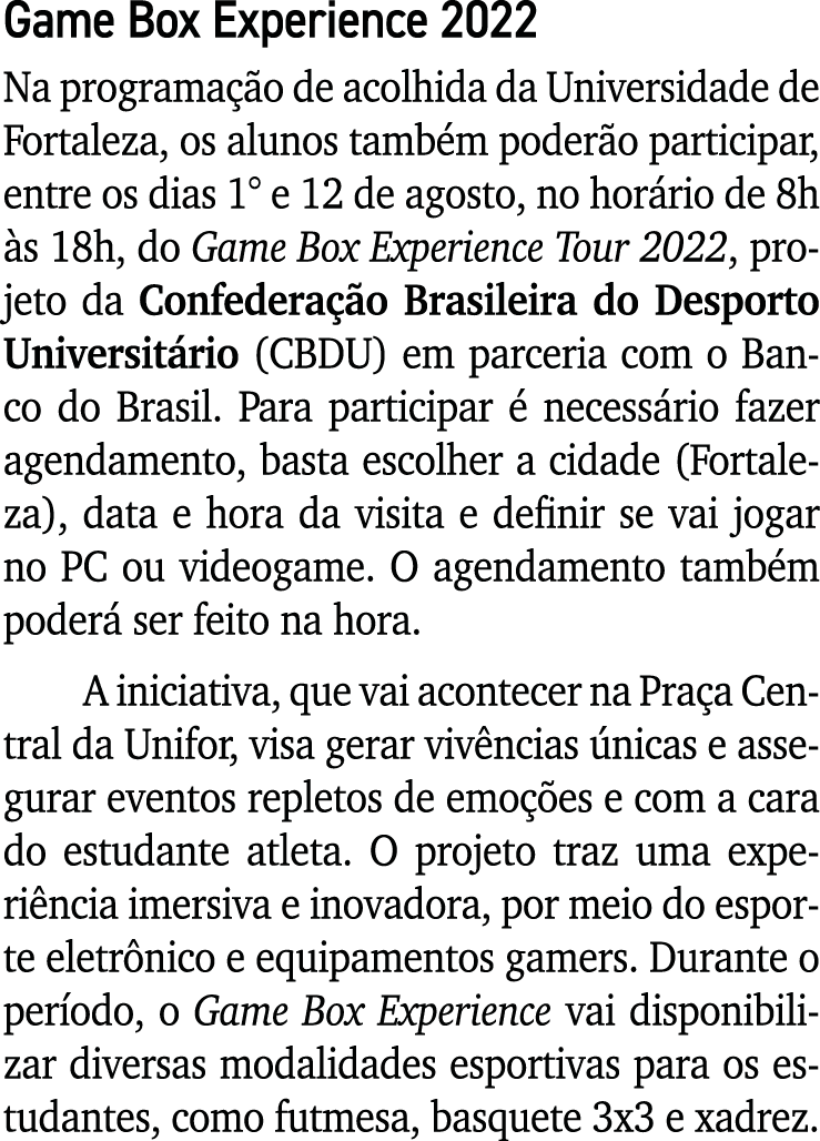 Game Box Experience 2022 Na programação de acolhida da Universidade de Fortaleza, os alunos também poderão participar   