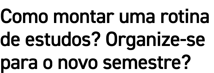 Como montar uma rotina de estudos? Organize-se para o novo semestre?