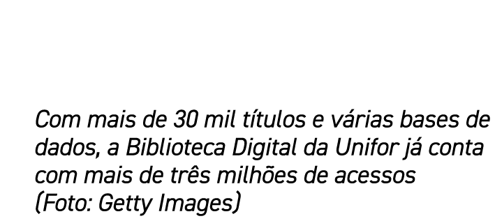 Com mais de 30 mil t tulos e v rias bases de dados, a Biblioteca Digital da Unifor j conta com mais de tr s milh es ...