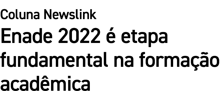 Coluna Newslink Enade 2022  etapa fundamental na forma  o acad mica