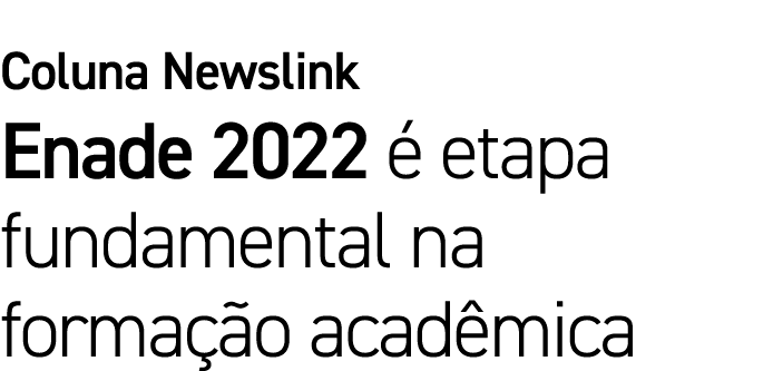 Coluna Newslink Enade 2022  etapa fundamental na forma  o acad mica