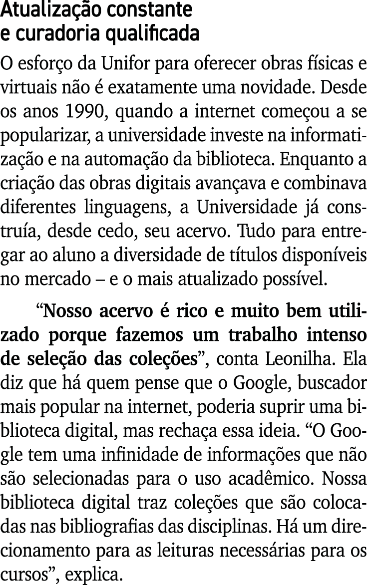 Atualiza o constante e curadoria qualificada O esfor o da Unifor para oferecer obras f sicas e virtuais n o   exatam...