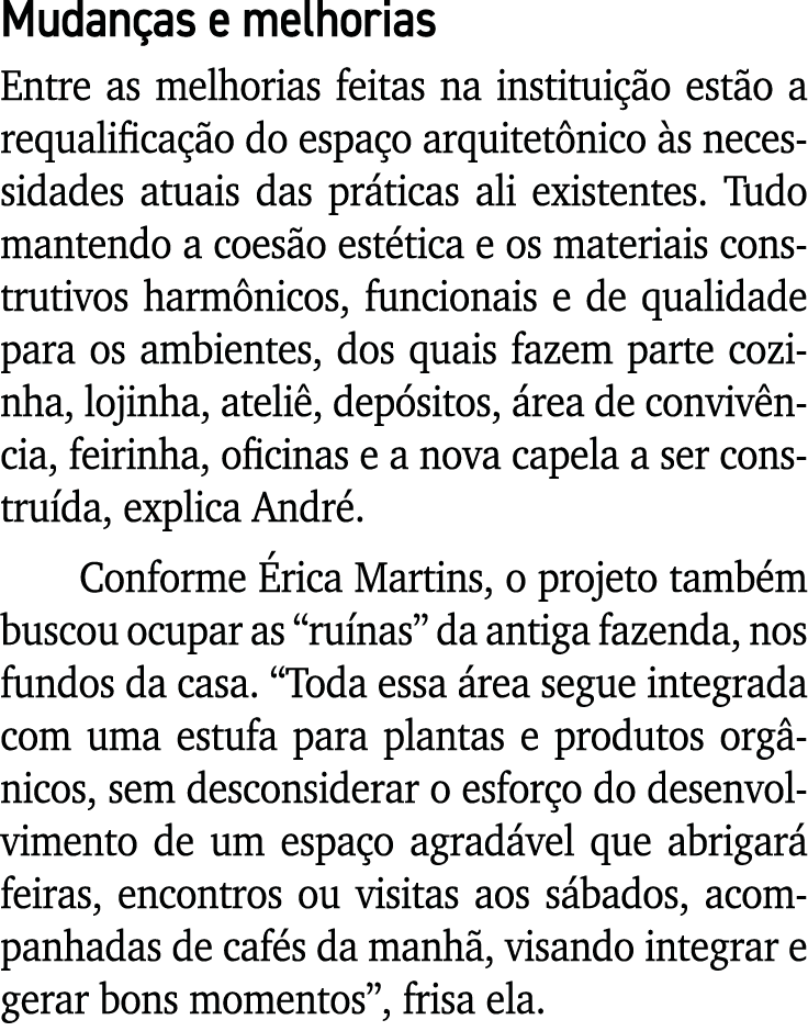 Mudan as e melhorias Entre as melhorias feitas na institui o est o a requalifica  o do espa o arquitet nico  s neces...