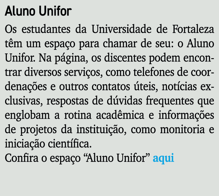 Aluno Unifor Os estudantes da Universidade de Fortaleza t m um espa o para chamar de seu: o Aluno Unifor. Na p gina, ...