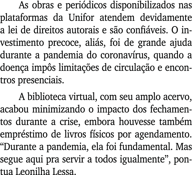 As obras e peri dicos disponibilizados nas plataformas da Unifor atendem devidamente a lei de direitos autorais e s o...