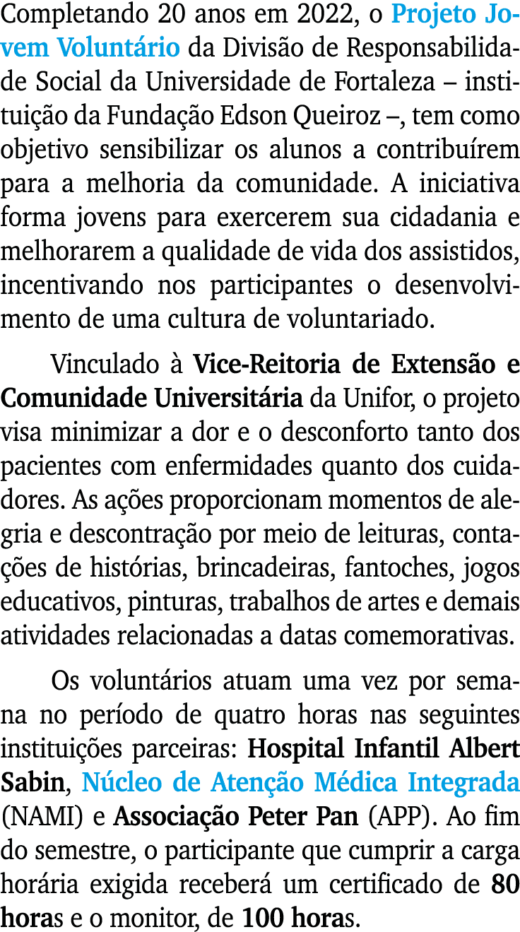 Completando 20 anos em 2022, o Projeto Jovem Volunt rio da Divis o de Responsabilidade Social da Universidade de Fort...