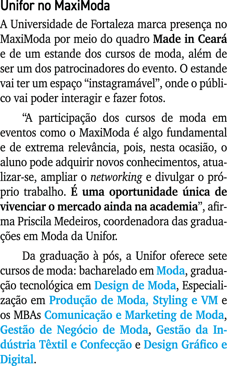 Unifor no MaxiModa A Universidade de Fortaleza marca presen a no MaxiModa por meio do quadro Made in Cear e de um es...