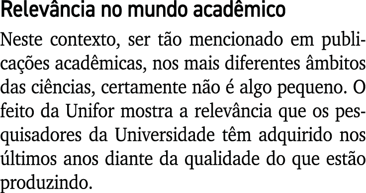 Relev ncia no mundo acad mico Neste contexto, ser t o mencionado em publica es acad micas, nos mais diferentes  mbit...
