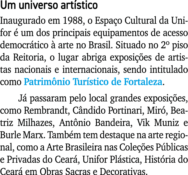 Um universo art stico Inaugurado em 1988, o Espa o Cultural da Unifor  um dos principais equipamentos de acesso demo...