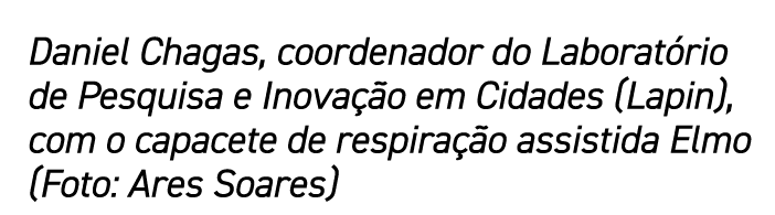 Daniel Chagas, coordenador do Laborat rio de Pesquisa e Inova o em Cidades (Lapin), com o capacete de respira  o ass...