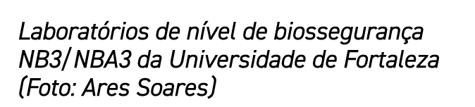 Laborat rios de n vel de biosseguran a NB3/NBA3 da Universidade de Fortaleza (Foto: Ares Soares)