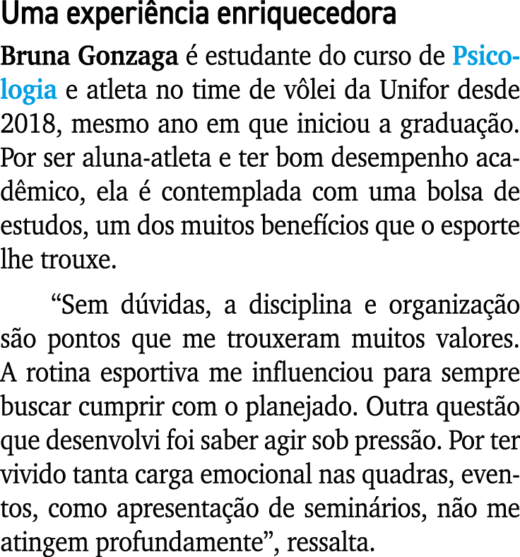 Uma experi ncia enriquecedora Bruna Gonzaga  estudante do curso de Psicologia e atleta no time de v lei da Unifor de...