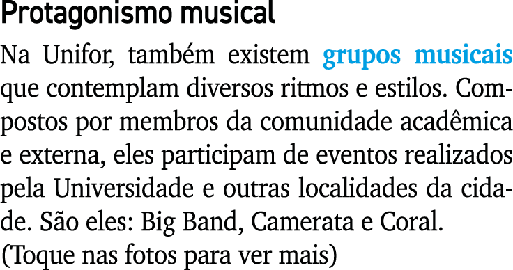 Protagonismo musical Na Unifor, tamb m existem grupos musicais que contemplam diversos ritmos e estilos. Compostos po...