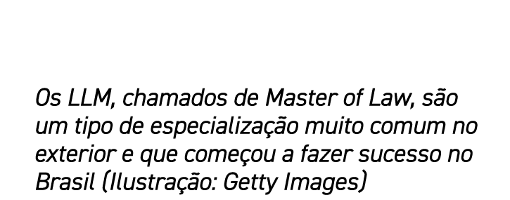 Os LLM, chamados de Master of Law, s o um tipo de especializa o muito comum no exterior e que come ou a fazer sucess...