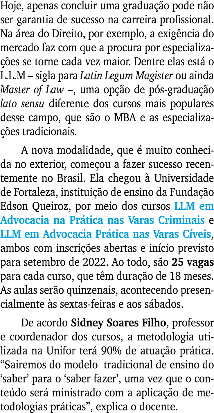 Hoje, apenas concluir uma gradua o pode n o ser garantia de sucesso na carreira profissional. Na  rea do Direito, po...