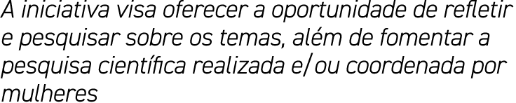 A iniciativa visa oferecer a oportunidade de refletir e pesquisar sobre os temas, al m de fomentar a pesquisa cient f...