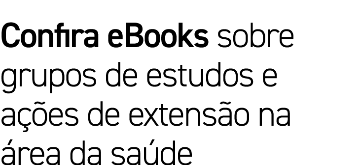 Confira eBooks sobre grupos de estudos e a es de extens o na  rea da sa de
